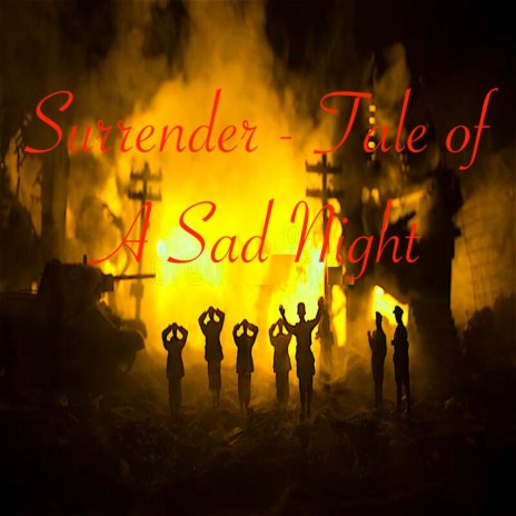 Surrender Tale of A Sad Night | Boomplay Music
