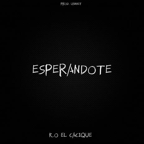 Esperandote | Boomplay Music