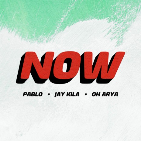 Now ft. Jay Kila & Oh Arya | Boomplay Music