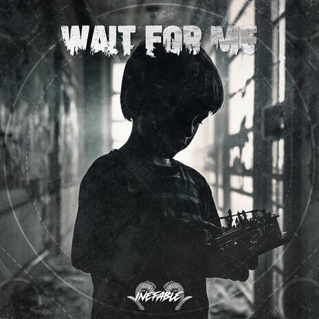 Wait For Me | Boomplay Music