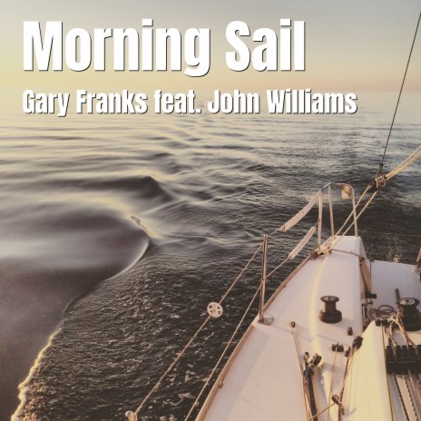 Morning Sail ft. John Williams | Boomplay Music