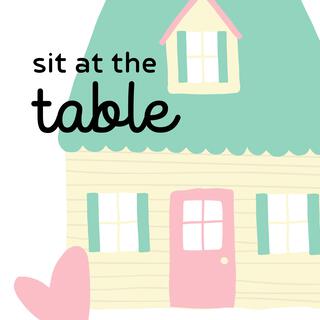 Sit at the Table