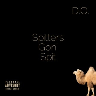 Spitters Gon' Spit