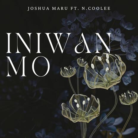 Iniwan Mo ft. N.CooLee | Boomplay Music