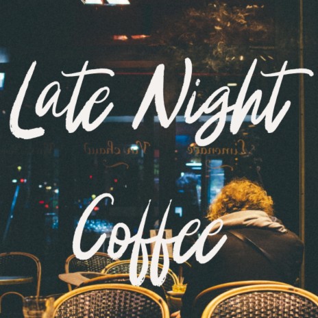 Late Night Coffee | Boomplay Music