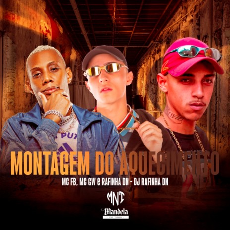 Montagem do Aquecimento ft. Mc Gw & MC FB | Boomplay Music