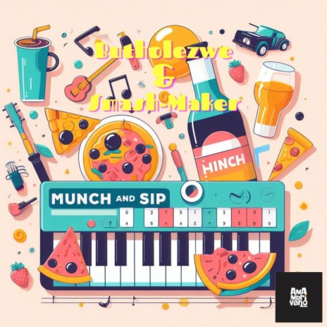 Munch and Sip ft. Smash Maker | Boomplay Music