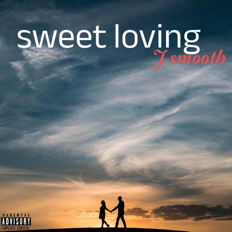 Sweet Loving | Boomplay Music