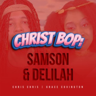 Christ Bop: Samson & Delilah