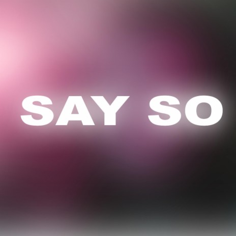 Say So | Boomplay Music