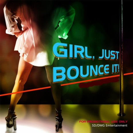 Girl Just Bounce It! ft. Bama McGro | Boomplay Music