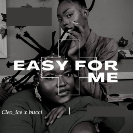 Easy For Me ft. Bucci