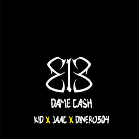 Dame Cash ft. JAAC & DINERO 504 | Boomplay Music