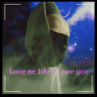 Love me like I Love you lyrics | Boomplay Music