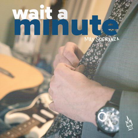 wait a minute | Boomplay Music