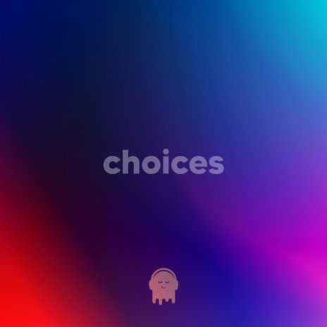 choices | Boomplay Music