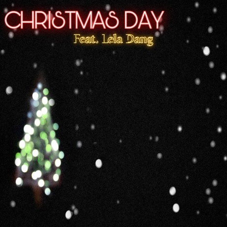 Christmas Day ft. Lela Dang | Boomplay Music