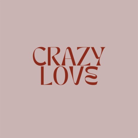 CRAZY LOVE