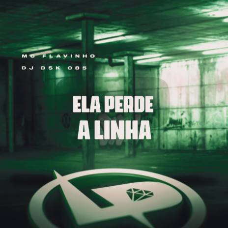 Ela Perde a Linha ft. DJ dsk 085 | Boomplay Music