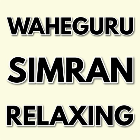 Waheguru Simran Relaxing, Waheguru Simran Without Music | Boomplay Music