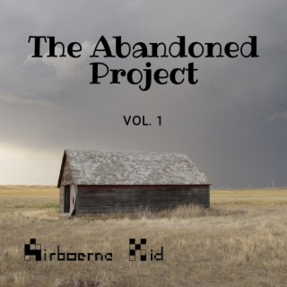 The Abandoned Project, Vol. 1