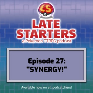 Episode 27 - Synergy!