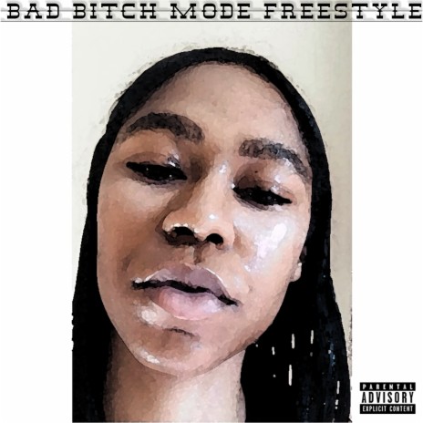 Bad Bitch Mode Freestyle