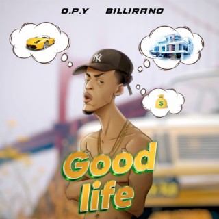 Good Life ft. Billirano lyrics | Boomplay Music