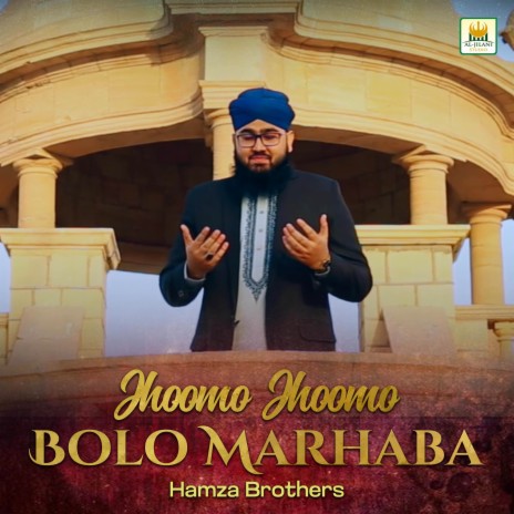 Jhoomo Jhoomo Bolo Marhaba | Boomplay Music