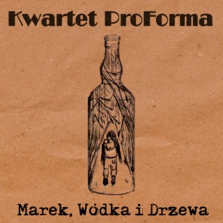 Marek, Wódka i Drzewa