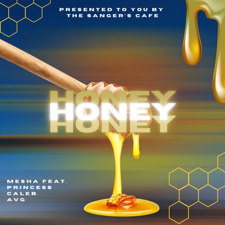 Honey ft. Princess, Caleb & AVG | Boomplay Music