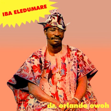 Iba Eledumare ft. Dr. Orlando Owoh | Boomplay Music