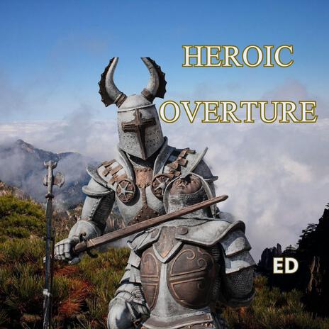 HEROIC OVERTURE | Boomplay Music