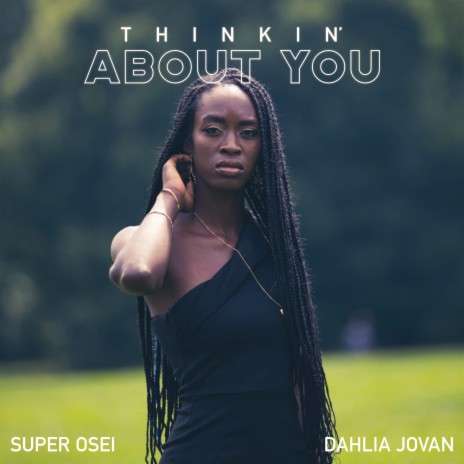 Thinkin’ About You ft. Dahlia Jovan | Boomplay Music