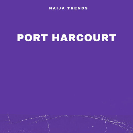 Port Harcourt | Boomplay Music