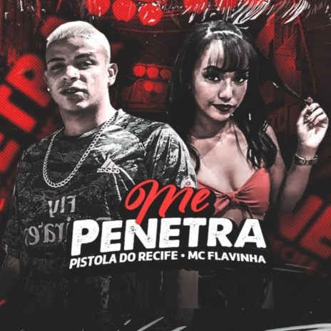 Me Penetra ft. BNB No Beat & Pistola do Recife | Boomplay Music