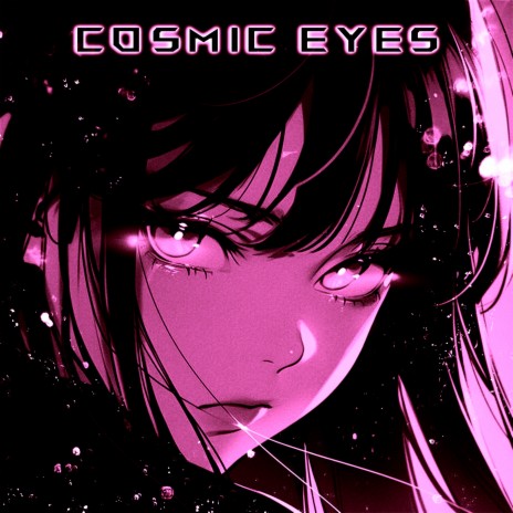 COSMIC EYES | Boomplay Music