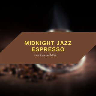 Midnight Jazz Espresso: Late Night Lounge