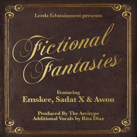 Fictional Fantasies ft. Emskee, Sadat X, Awon & The Arcitype | Boomplay Music