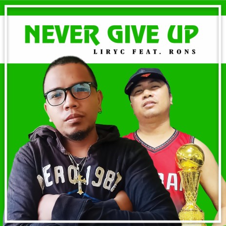 Never Give Up ft. Rons | Boomplay Music
