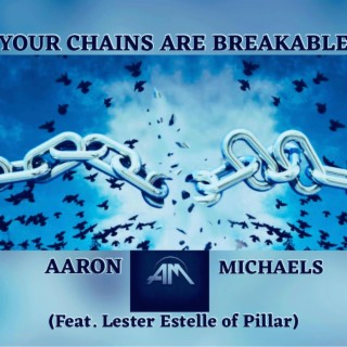 Your Chains Are Breakable