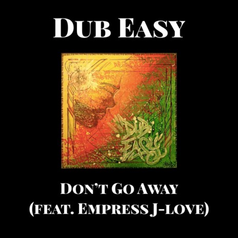 Don't Go Away ft. Empress J-Love | Boomplay Music