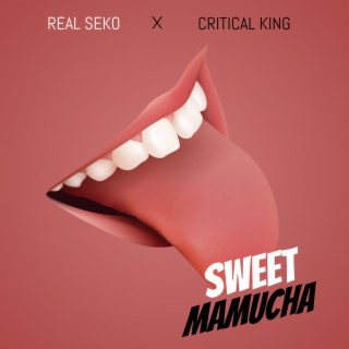 Sweet Mamucha (feat. Critical King) lyrics | Boomplay Music