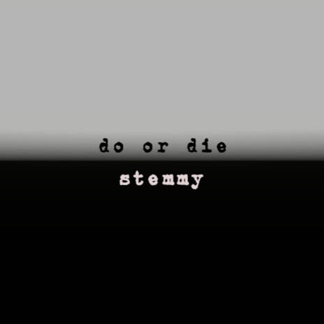 do or die | Boomplay Music