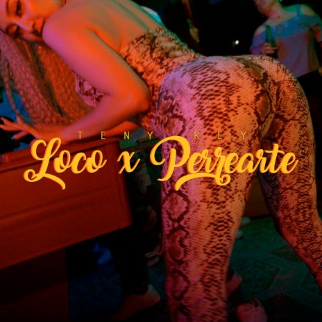 Loco x Perrearte