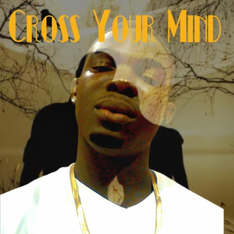 cross you mind | Boomplay Music