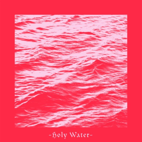 Holy Water | Boomplay Music