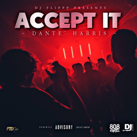 Accept It ft. Dante' Harris | Boomplay Music