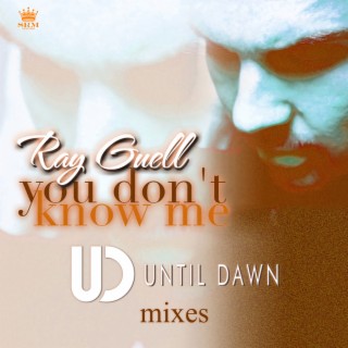 You Don't Know Me (Until Dawn Mixes)