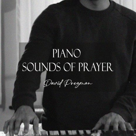 The Piano behind My Prayer | Boomplay Music